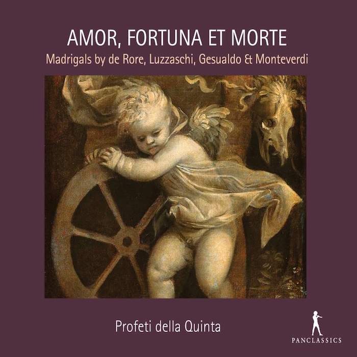 Profeti della Quinta: Amor, fortuna e morte – de Roren, Luzzaschin, Gesualdon ja Monteverdin madrigaaleja (Pan Classics 2019).