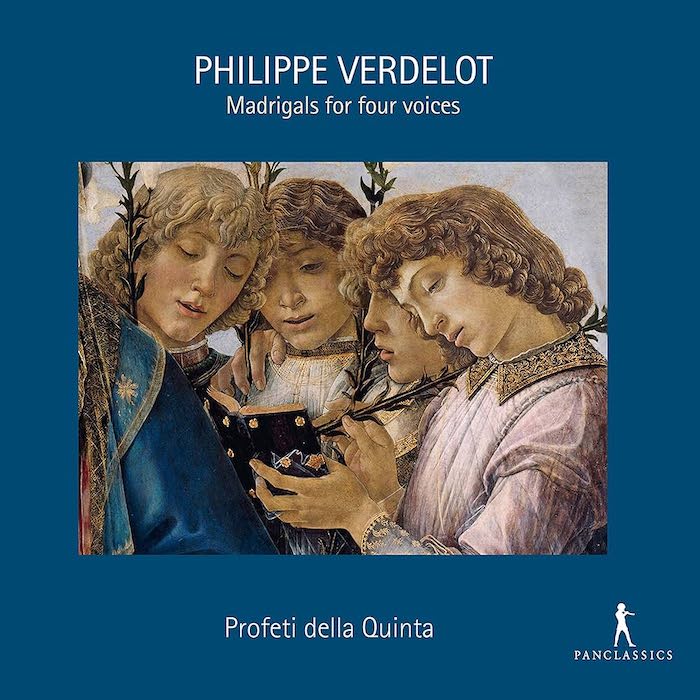 Profeti della Quinta • Philippe Verdelot: Madrigals For Four Voices (Pan Classics 2021)