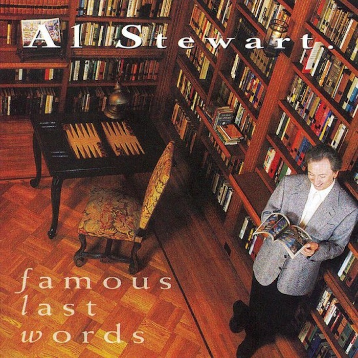 Al Stewart: Famous Last Words (EMI/Mesa 1993).