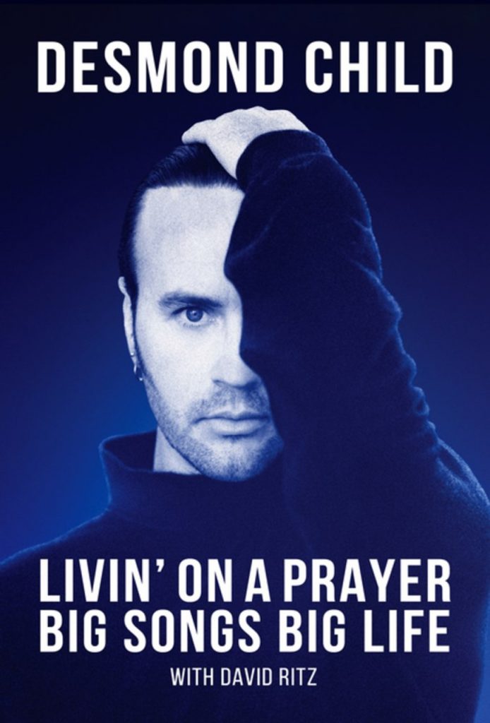 Desmond Child with David Ritz: Livin' On A Prayer – Big Songs Big Life (Radius Book Group 2023). Muistelmateoksen kannen kuva: Stephen Danelian