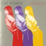 Cat Power: Jukebox (Matador Records 2008).
