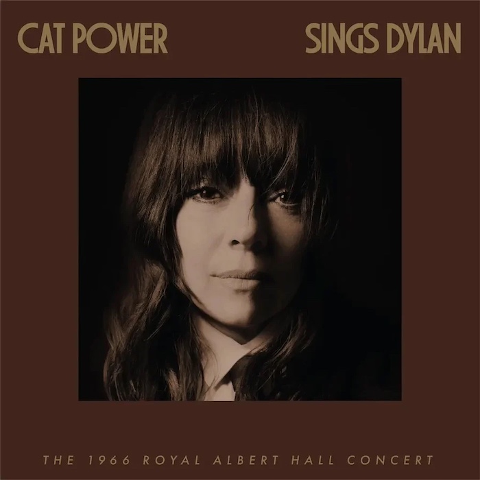 Cat Power Sings Dylan – The 1966 Royal Albert Hall Concert (Domino Recording Co. 2023).