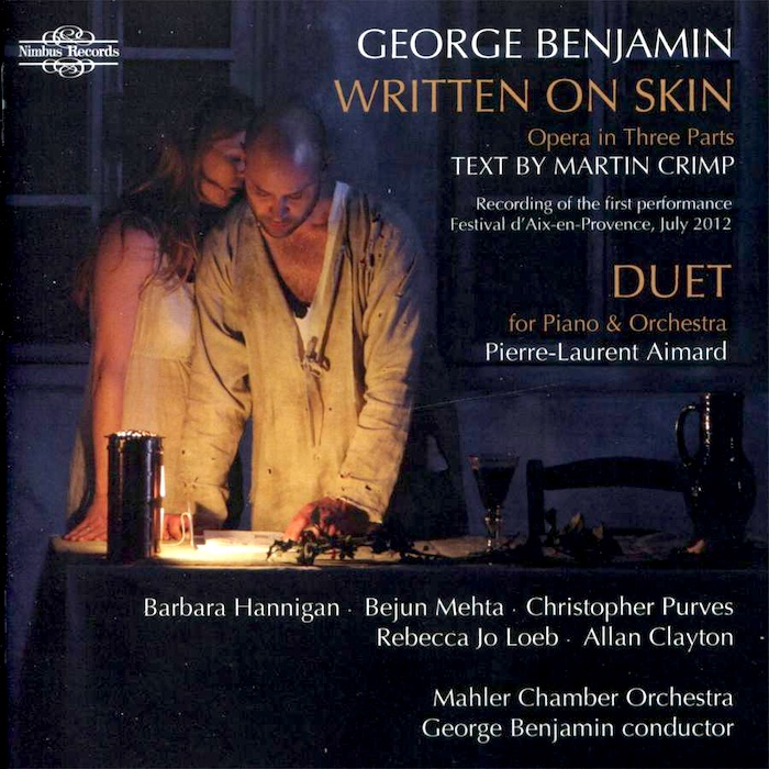 George Benjamin • Martin Crimp • Mahler Chamber Orchestra: Written On Skin – Opera In Three Parts (Nimbus Records 2013).