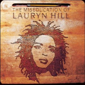 Lauryn Hill: The Miseducation Of Lauryn Hill (Ruffhouse / Columbia 1998).