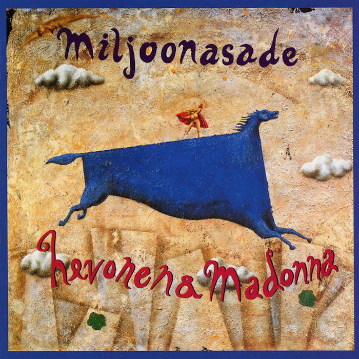 Miljoonasade: Hevonen & Madonna (F Music/Fazer Finnlevy 1993).