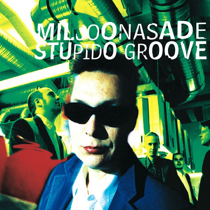 Miljoonasade: Stupido Groove (Dig It/Fazer Records/Warner Music Finland 1998).