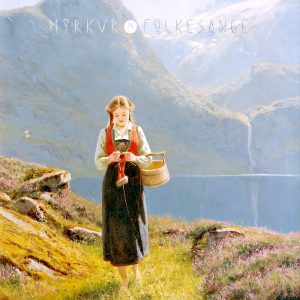 Myrkur: Folkesange (Relapse Records 2020).