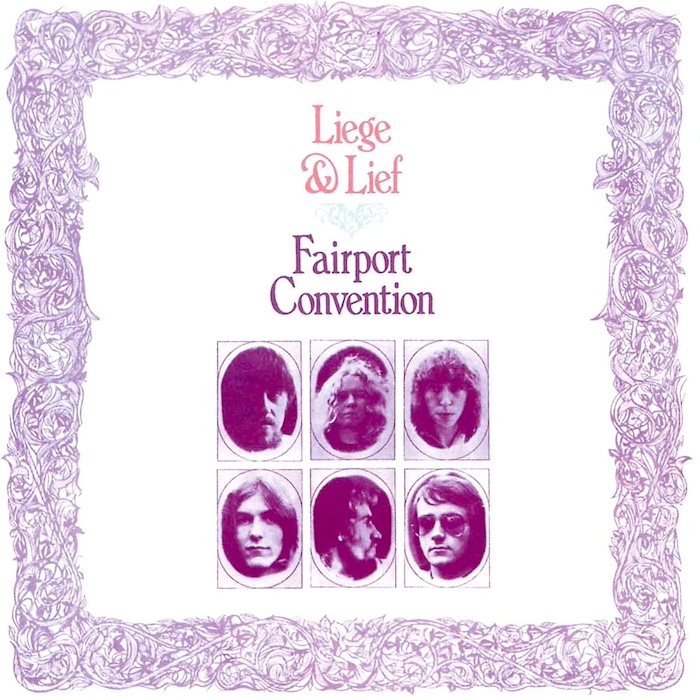 Fairport Convention: Liege & Lief (Island 1969).