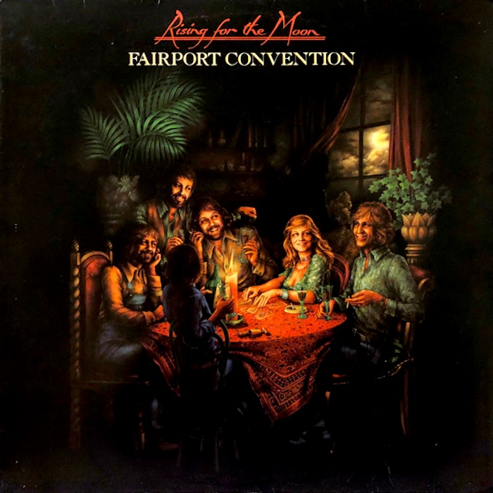 Fairport Convention: Rising For The Moon (Island 1975).