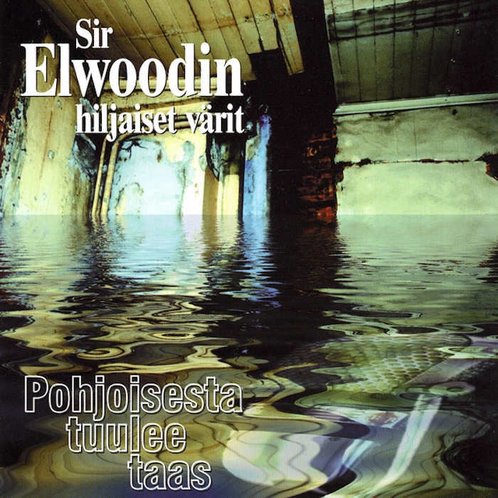 Sir Elwoodin hiljaiset värit: Pohjoisesta tuulee taas (Herodes/EMI 2001).
