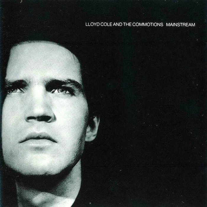 Lloyd Cole And The Commotions: Mainstream (Polydor 1987).