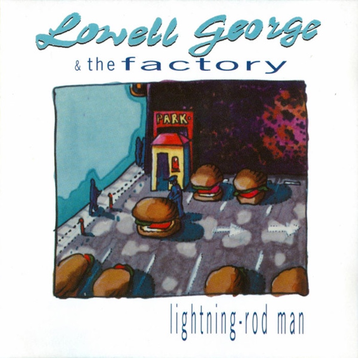 Lowell George & The Factory: Lightning-Rod Man (Edsel/Bizarre/Straight 1993).