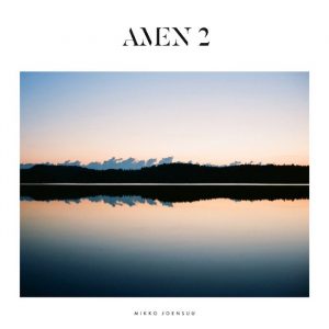 Mikko Joensuu: Amen 2 (Svart Records 2016).