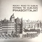 Pihasoittajat: Rocky Road To Dublin / Kivinen tie Dubliniin (Love Records 1972).