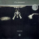 Clannad: Macalla (RCA/Tara Records 1985 • RCA/BMG UK & Ireland 2003).