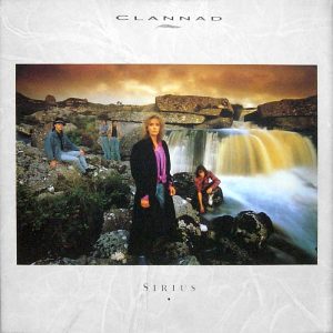Clannad: Sirius (RCA/Tara Records 1987 • RCA/BMG UK & Ireland 2003).