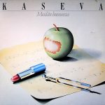 Kaseva: Meidän huoneessa (EMI 1982).