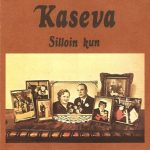 Kaseva: Silloin kun (Love Records 1974).