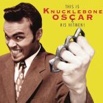 Knucklebone Oscar: This Is Knucklebone Oscar & His Hitmen (Bluelight Records 1996).