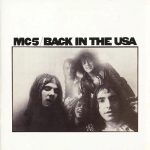 MC5: Back In The USA (Atlantic 1970).