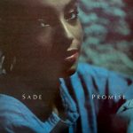 Sade: Promise (Epic 1985).