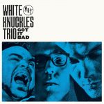 White Knuckles Trio: Got It Bad (Turenki Records 2015).
