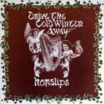 Horslips: Drive The Cold Winter Away (Horslips Records 1975).