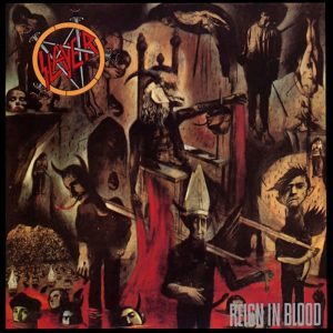 Slayer: Reign In Blood (Geffen/Def Jam 1986).