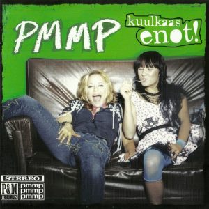 PMMP: Kuulkaas enot! (RCA / BMG Finland 2003).