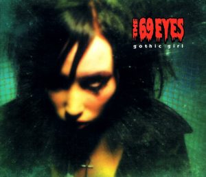 The 69 Eyes: Gothic Girl (Gaga Goodies 2000).