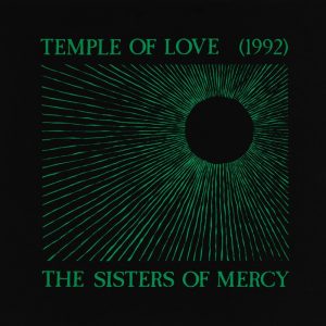 The Sisters Of Mercy: Temple Of Love 1992 (Merciful Release / EastWest 1992).
