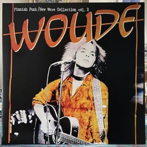 Woude: Singles 1979–1985 • Finnish Punk / New Wave Collection Vol. 2 (Stupido Records / PNV Records 2024).