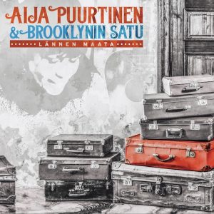 Aija Puurtinen & Brooklynin satu: Lännen maata (Turenki Records 2019).