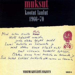 Muksut: Kootut laulut 1966–70 • Viisumi keväästä syksyyn (Siboney 1994).