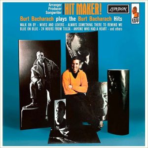 Burt Bacharach: Hit Maker! Burt Bacharach Plays The Burt Bacharach Hits (London / Kapp 1965).