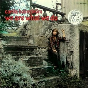 Carita Holmström: We Are What We Do (EMI 1973).