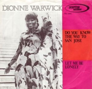 Dionne Warwick: Do You Know The Way To San Jose // Let Me Be Lonely (Scepter 1968).
