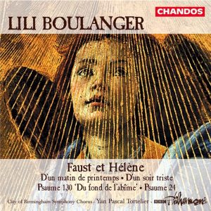 Lili Boulanger • Faust et Hélène (Chandos 1999).