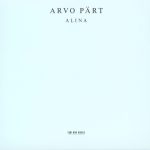 Arvo Pärt: Alina (ECM Records 1999).