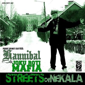 Hannibal & Joku Roti Mafia • Pahat Viinit esittää: Streets of Nekala (Joku Roti Records 2009).