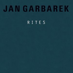 Jan Garbarek: Rites (ECM Records 1998).