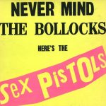 Sex Pistols: Never Mind The Bollocks Here's The Sex Pistols (Virgin 1977).