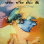 Jaco Pastorius • Pat Metheny • Bruce Ditmas • Paul Bley (Improvising Artists Inc. 1976).