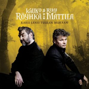 Kauko Röyhkä & Riku Mattila: Kaksi lensi tuulen mukaan (Ranka / Universal Music 2011).
