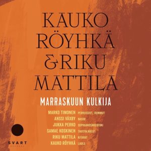 Kauko Röyhkä ja Riku Mattila: Marraskuun kulkija • single (Svart Records 2021).