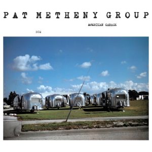 Pat Metheny Group: American Garage (ECM Records 1979).