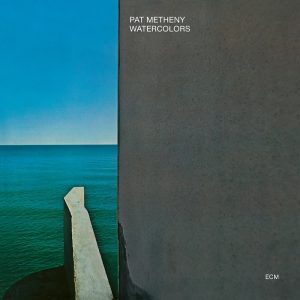 Pat Metheny: Watercolors (ECM Records 1977).