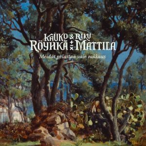 Kauko Röyhkä ja Riku Mattila: Meidät pelastaa vain rakkaus (Svart Records 2025).