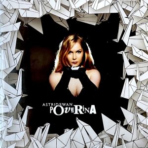 Astrid Swan: Poverina (Delphic Recordings / Playground 2005). Kansitaide: Janne Lehtinen • Valokuva: Riitta Supperi