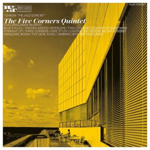 The Five Corners Quintet Chasin' The Jazz Gone By (Ricky-Tick Records 2005 • 2025).